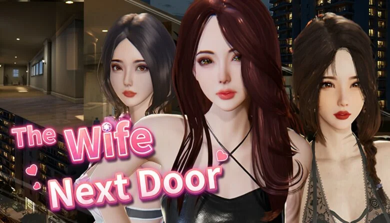 [亚洲SLG/3D精品/全动态] 隔壁的美艳人妻 Ver1.4.10 官方中文版+存档 [追加新人物][PC/10.7G] 2700-牛牛资源库